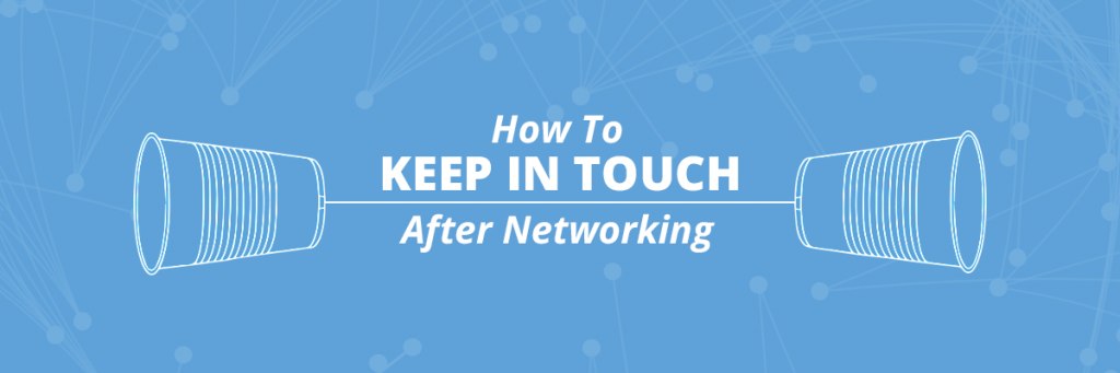 Mpower How To Keep In Touch After Networking