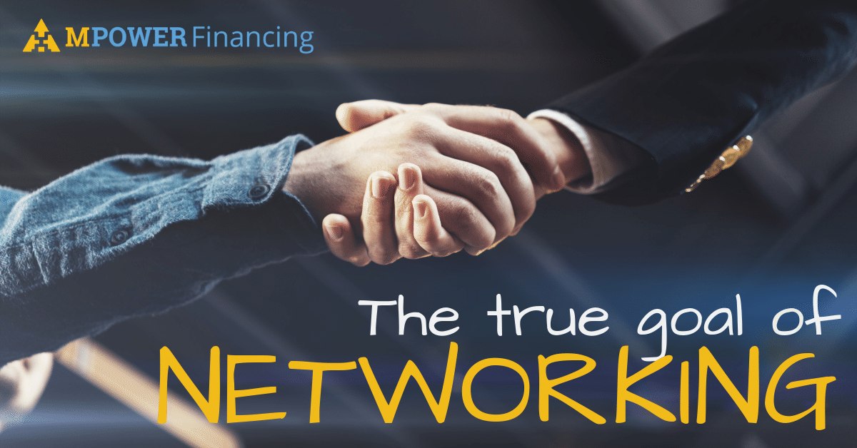The Goal In Networking With Other Business Owners Is To What are the Goals of Networking? | MPOWER Financing