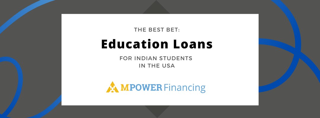 A guide to education loans in the USA for Indian students | MPOWER ...