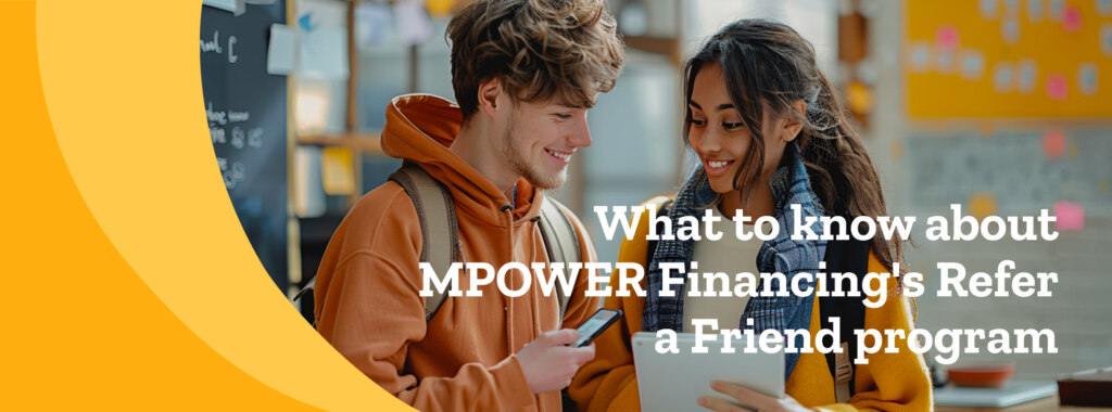 What to know about MPOWER Financing's Refer a Friend program 2048x759
