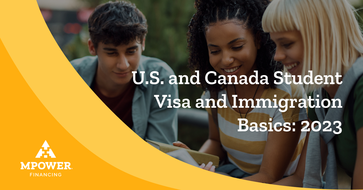 U.S. and Canada Student Visa and Immigration Basics: 2023 | MPOWER ...