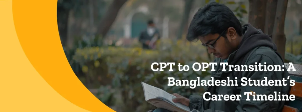CPT to OPT Transition: A Bangladeshi Student’s Career Timeline