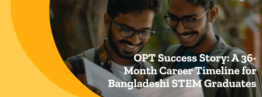 OPT Success Story: A 36-Month Career Timeline for Bangladeshi STEM Graduates