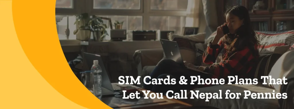 Cheap Phone Plans for Nepali Students: Call Nepal for Pennies