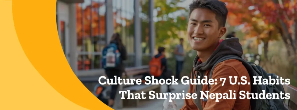 Culture Shock Guide: 7 U.S. Habits That Surprise Nepali Students