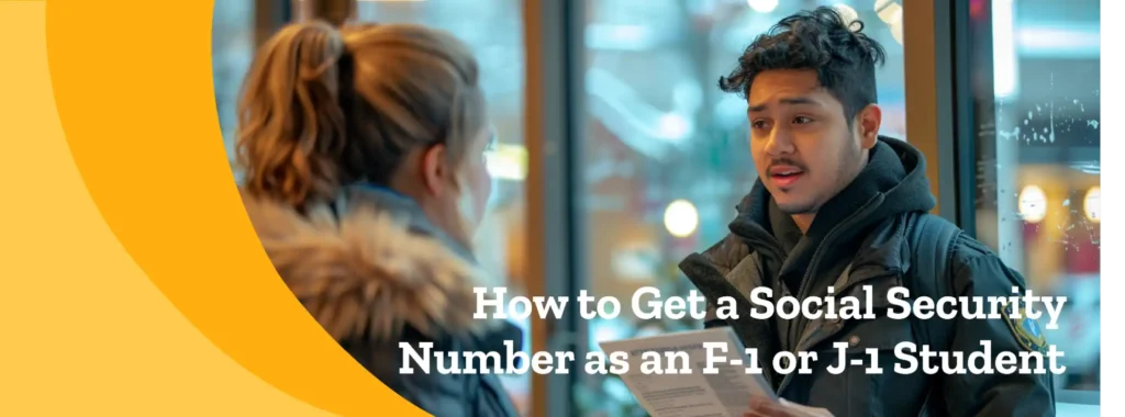 How to Get a Social Security Number as an F-1 or J-1 Student