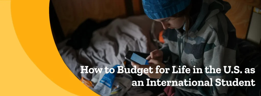 How to Budget for Life in the U.S. as an International Student (Without Going Broke)