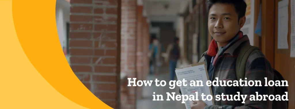 How to get an education loan in Nepal to study abroad