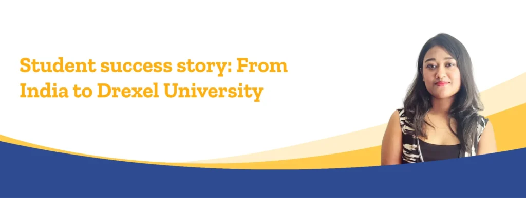 Student success story: From India to Drexel University
