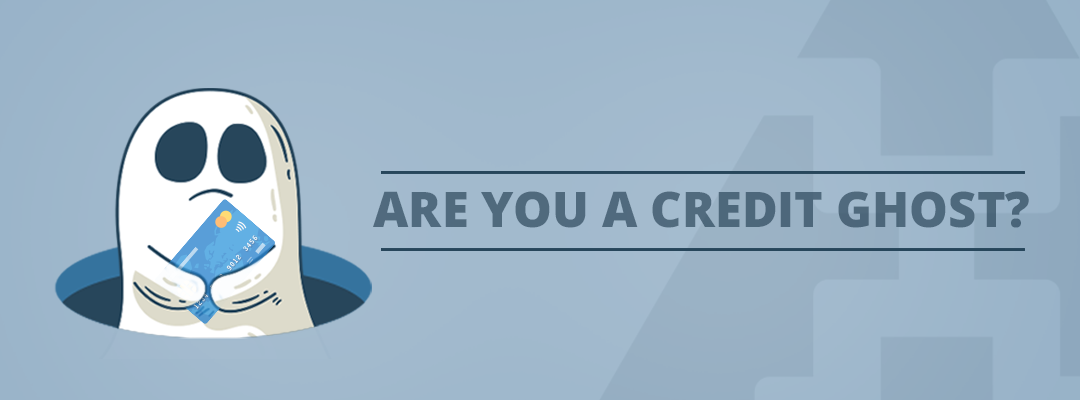 Are You a Credit Ghost? Here’s How to Come Back to Life