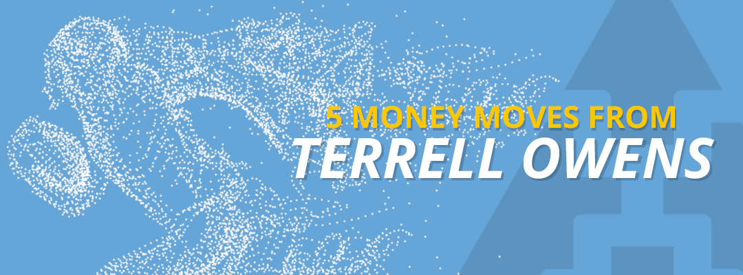 5 Money Moves From Terrell Owens