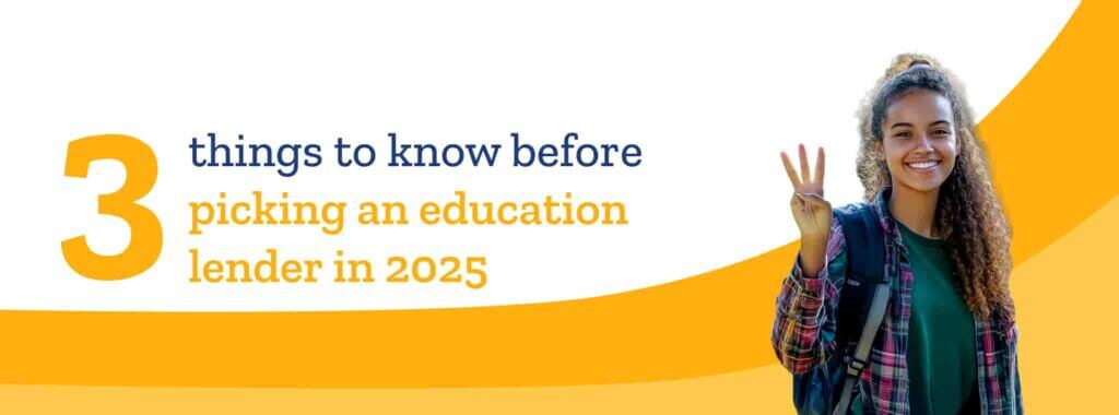 International students picking an education lender in 2025